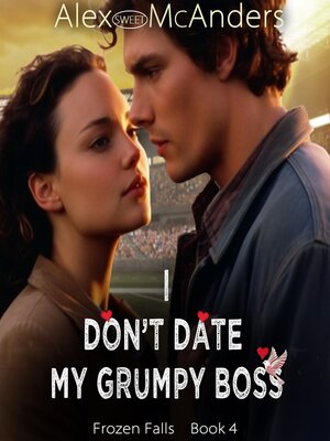 cover image of I Don't Date My Grumpy Boss